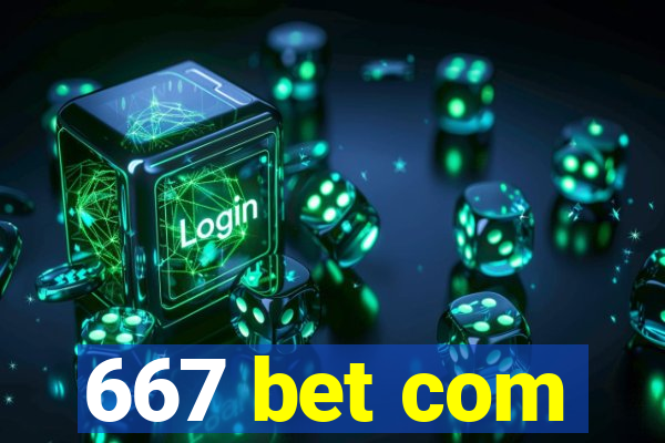 667 bet com